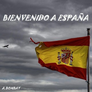 Bienvenido a España lyrics | Boomplay Music