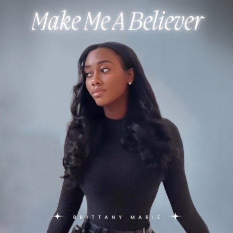 Make Me A Believer | Boomplay Music