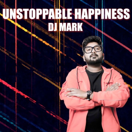 Unstoppable Happiness | Boomplay Music