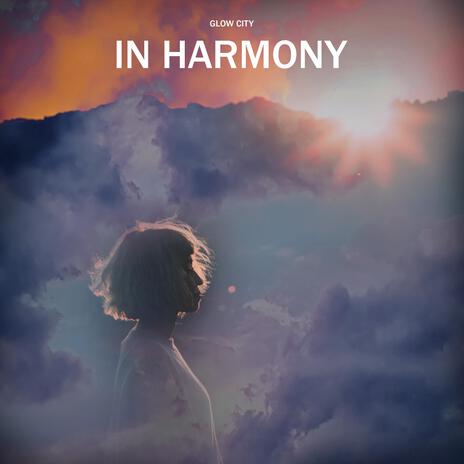 In Harmony | Boomplay Music