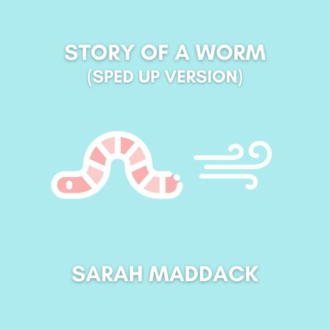 Story of a Worm (Sped Up Version) | Boomplay Music