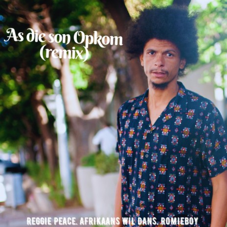 As Die Son Opkom (Afrikaans Wil Dans Remix) ft. Afrikaans Wil Dans & RomieBoy | Boomplay Music