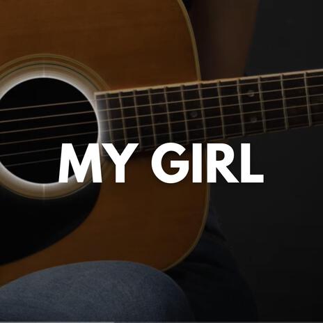 My Girl | Boomplay Music