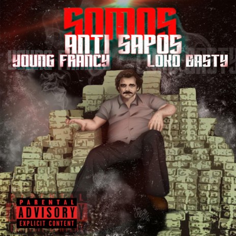 SOMOS ANTI SAPOS ft. YOUNG FRANCI | Boomplay Music