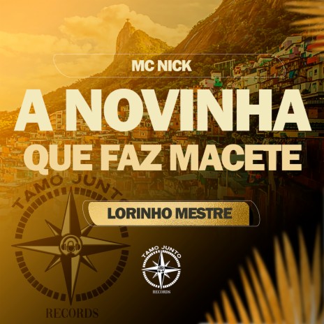 A Novinha Que Faz Macete ft. Lorinho Mestre | Boomplay Music