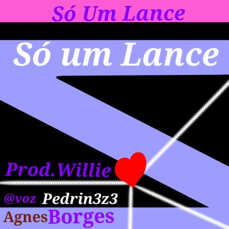 Só um Lance ft. Agnes Borges