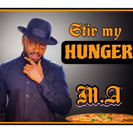 Stir my hunger | Boomplay Music