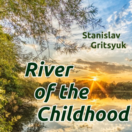 River of the Childhood | Boomplay Music