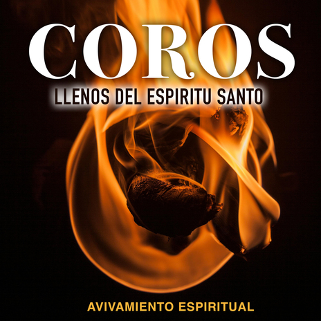 Coros Llenos Del Espíritu Santo | Boomplay Music