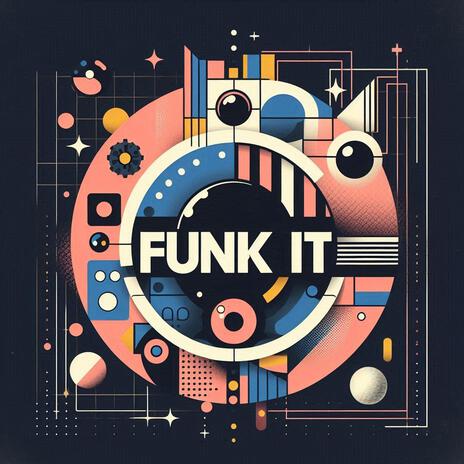 Funk It | Boomplay Music