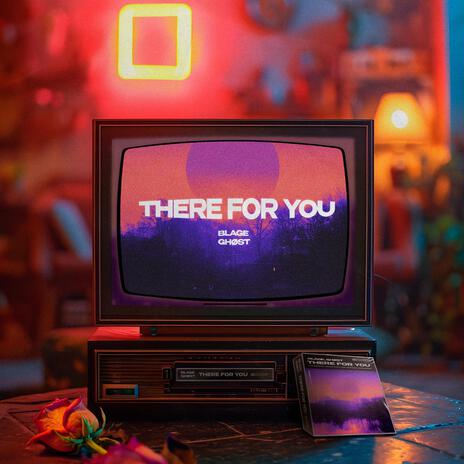 There For You ft. GHØST | Boomplay Music