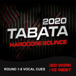 Tabata Hardcore Bounce 2020 (20/10 Round 1-8 Vocal Cues)