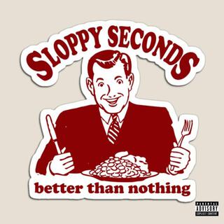 Sloppy Seconds