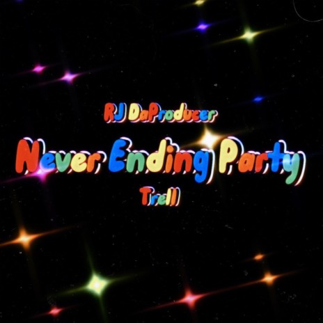 Never Ending Party ft. Trell | Boomplay Music