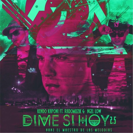 Dime Si Hoy 2.5 (feat. Kendo Kaponi) | Boomplay Music