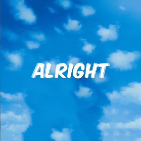 Alright | Boomplay Music