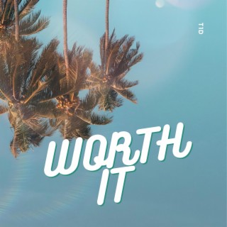 Worth It lyrics | Boomplay Music
