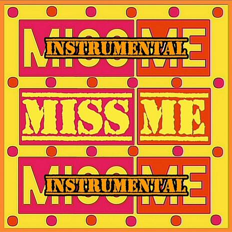 MISS ME (INSTRUMENTAL) | Boomplay Music