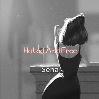 Hated and Free