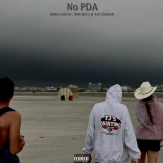 No PDA ft. Moe jayyy & Kay Channel lyrics | Boomplay Music