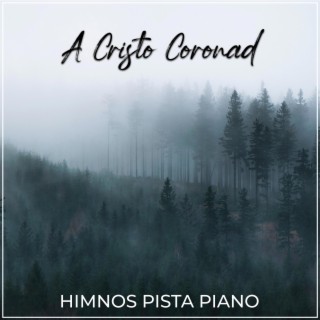 A Cristo Coronad (Piano Version)