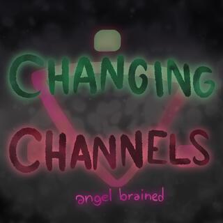 Changing Channels