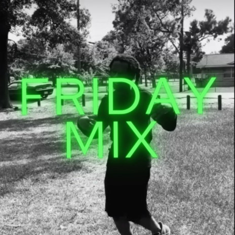 Friday Mix | Boomplay Music