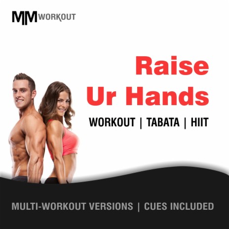 Raise Ur Hands (Workout Mix) ft. Body Rockerz & CardioMixes Fitness | Boomplay Music