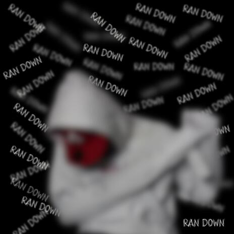 Ran Down | Boomplay Music
