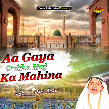 Aa Gaya Dekho Haj Ka Mahina (Islamic) | Boomplay Music