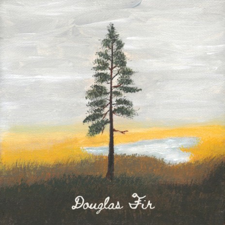 Douglas Fir | Boomplay Music