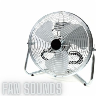 Fan Sounds: For Deep Sleep, Rest, Relaxation, Calm and Soothing