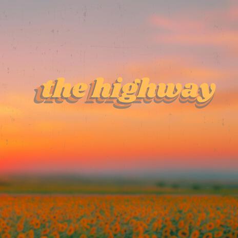 THE HIGHWAY | Boomplay Music