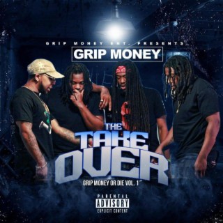 Grip Money or Die, Vol. 1 (The Takeover)