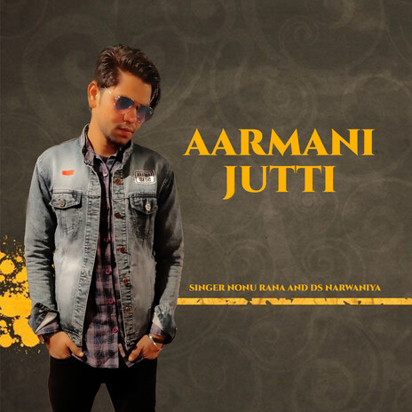 Aarmani Jutti ft. DS Narwaniya | Boomplay Music