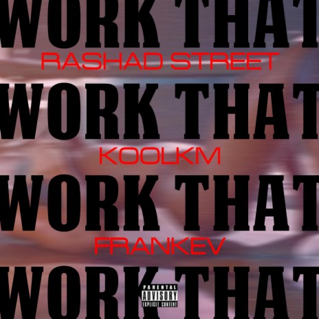 Work That (feat. KoolKM & Frankev) | Boomplay Music