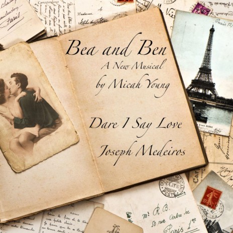 Dare I Say Love - Bea and Ben: A New Musical ft. Joseph Medeiros | Boomplay Music