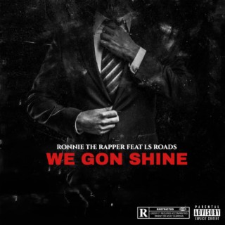 We Gon Shine (feat. LS Roads)