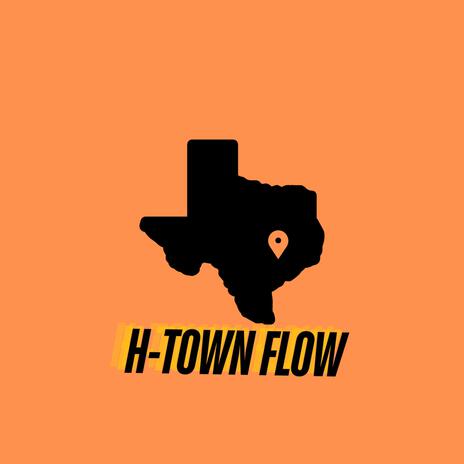 H Town Flow | Boomplay Music