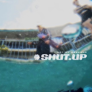 SHUT.UP lyrics | Boomplay Music