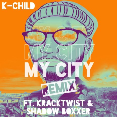 My City (feat. Shadow Boxxer & Kracktwist) (Remix) | Boomplay Music