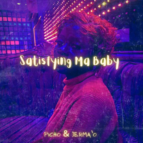 Satisfying Ma Baby ft. Jermao | Boomplay Music