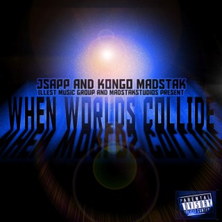 Jsapp X Kongo MadStak, When Worlds Collide