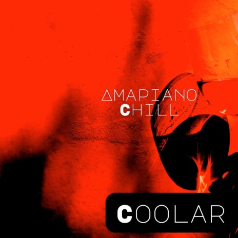 Amapiano Chill | Boomplay Music