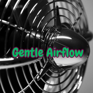 Gentle Airflow: 100 Calming Fan Sounds Peaceful Ambience Restful Nights