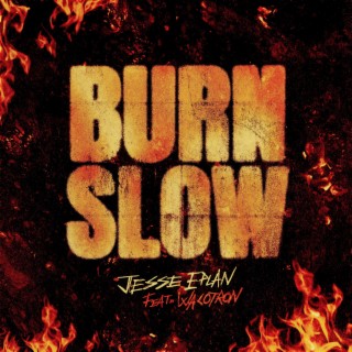 Burn Slow ft. Wacotron lyrics | Boomplay Music