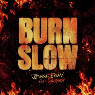 Burn Slow