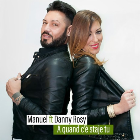 A quand c'è staje tu ft. Danny Rosy | Boomplay Music