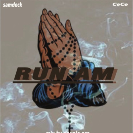 Run Am ft. Cece | Boomplay Music