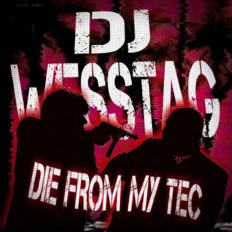 Die from My Tec | Boomplay Music